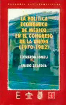 LA POLÍTICA ECONÓMICA DE MÉXICO EN EL CONGRESO DE LA UNIÓN (1970-1982)