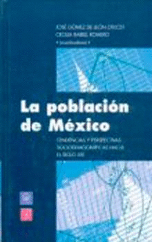 LA POBLACIÓN DE MÉXICO. TENDENCIAS Y PERSPECTIVAS SOCIODEMOGRÁFICAS HACIA EL SIGLO XXI