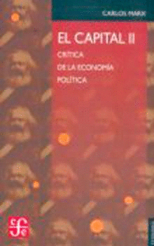 CAPITAL : CRITICA DE LA ECONOMIA POLITICA, II ,EL