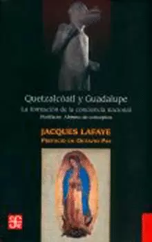 QUETZALCOATL Y GUADALUPE : LA FORMACION DE LA CONCIENCIA NACIONAL EN MEXICO. ABISMO DE CONCEPTOS. ID