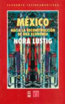 MÉXICO: HACIA LA RECONSTRUCCIÓN DE UNA ECONOMÍA