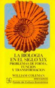 LA BIOLOGÍA EN EL SIGLO XIX : PROBLEMAS DE FORMA, FUNCIÓN Y TRANSFORMACIÓN