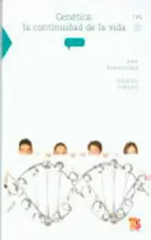 GENETICA: LA CONTINUIDAD DE LA VIDA