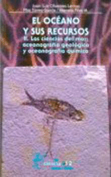 EL OCÉANO Y SUS RECURSOS, II. LAS CIENCIAS DEL MAR: OCEANOGRAFÍA GEOLÓGICA Y OCEONOGRAFÍA QUÍMICA