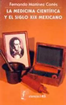LA MEDICINA CIENTÍFICA Y EL SIGLO XIX MEXICANO
