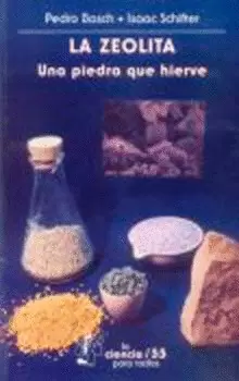 LA ZEOLITA: UNA PIEDRA QUE HIERVE