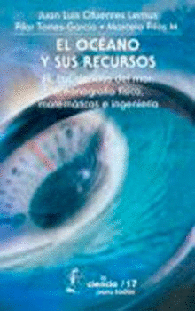 EL OCÉANO Y SUS RECURSOS, III. LAS CIENCIAS DEL MAR: OCEANOGRAFÍA FÍSICA, MATEMÁTICAS E INGENIERÍA