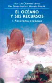 OCÉANO Y SUS RECURSOS, I. PANORAMA OCEÁNICO, EL