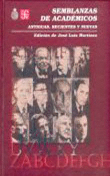 SEMBLANZA DE ACADÉMICOS. ANTIGUAS, RECIENTES Y NUEVAS