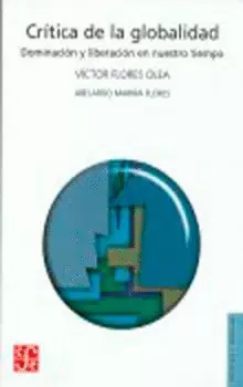 CRÍTICA DE LA GLOBALIDAD. DOMINACIÓN Y LIBERACIÓN EN NUESTRO TIEMPO