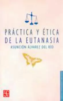 PRÁCTICA Y ÉTICA DE LA EUTANASIA