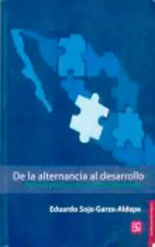 DE LA ALTERNANCIA AL DESARROLLO. POLÍTICAS PÚBLICAS DEL GOBIERNO DEL CAMBIO