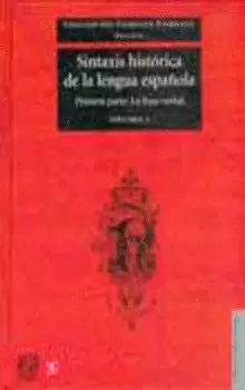 SINTAXIS HISTÓRICA DE LA LENGUA ESPAÑOLA. PRIMERA PARTE: LA FRASE VERBAL