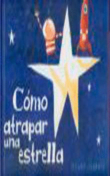 COMO ATRAPAR UNA ESTRELLA