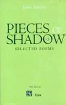 PIECES OF SHADOW. SELECTED POEMS