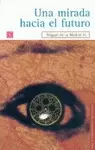 MIRADA HACIA EL FUTURO ,UNA