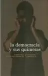 DEMOCRACIA Y SUS QUIMERAS ,LA
