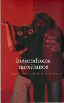 HETERODOXOS MEXICANOS. UNA ANTOLOGIA DIALOGADA