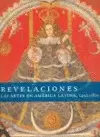 REVELACIONES. LAS ARTES EN AMERICA LATINA, 1492-1820