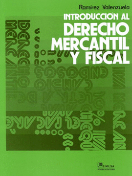 INTRODUCCION AL DERECHO MERCANTIL Y FISCAL