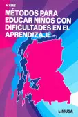 METODOS PARA EDUCAR NIÑOS CON DIFICULTADES EN EL APRENDIZAJE; MET