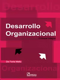 DESARROLLO ORGANIZACIONAL ENFOQUE INTEGRAL