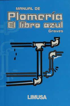 MANUAL DE PLOMERIA, EL LIBRO AZUL.