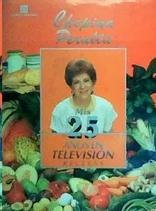 CHEPINA PERALTA MIS 25 AÑOS EN TELEVISION RECETAS