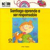SANTIAGO APRENDE A SER RESPONSABLE