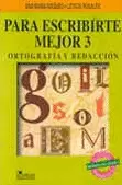 PARA ESCRIBIRTE MEJOR 3/ORTOGRAFIA Y REDACCION