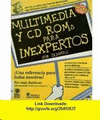 MULTIMEDIA Y CD ROM·S PARA INEXPERTOS