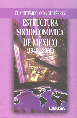 ESTRUCTURA SOCIOECONOMICA MEXICO(1940-2000)