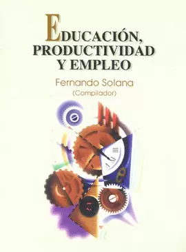 EDUCACION, PRODUCTIVIDAD Y EMPLEO