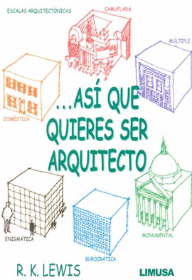 ASI QUE QUIERES SER ARQUITECTO