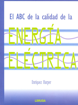 ABC DE LA CALIDAD DE LA ENERGIA ELECTRICA, EL