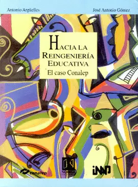 HACIA LA REINGENIERIA EDUCATIVA EL CASO CONALEP