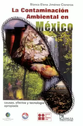 LA CONTAMINACION AMBIENTAL EN MEXICO CAUSAS, EFECTOS Y TECNOLOGIA