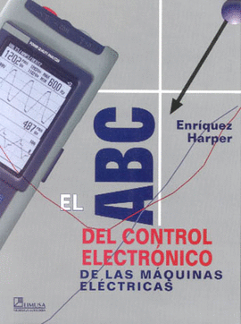 EL ABC DEL CONTROL ELECTRONICO DE LAS MAQUINAS ELECTRICAS