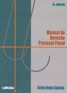 MANUAL DE DERECHO PROCESAL PENAL 4A. ED.