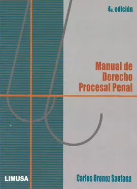 MANUAL DE DERECHO PROCESAL PENAL 4A. ED.