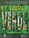 COMPENDIO DE INFORMACION PARA LA PRODUCCION VEGETAL EL LIBRO VERD