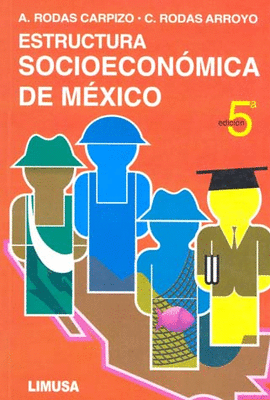 ESTRUCTURA SOCIOECONOMICA DE MEXICO 5A ED