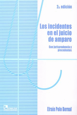 LOS INCIDENTES EN EL JUICIO DE AMPARO 2A ED