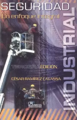 SEGURIDAD INDUSTRIAL, UN ENFOQUE INTEGRAL 3A ED