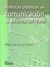 POLITICAS PUBLICAS DE COMUNICACION EN AMERICA DEL NORTE