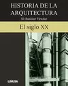 HISTORIA DE LA ARQUITECTURA VI, EL SIGLO XX