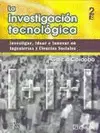 LA INVESTIGACION TECNOLOGICA 2A ED
