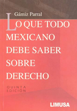 LO QUE TODO MEXICANO DEBE SABER SOBRE DERECHO 5A ED
