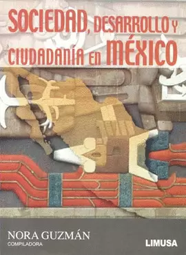 SOCIEDAD, DESARROLLO Y CIUDADANIA EN MEXICO