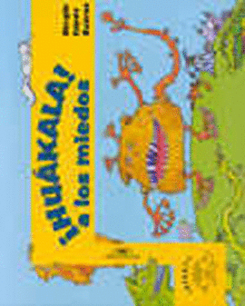 HUAKALA A LOS MIEDOS
